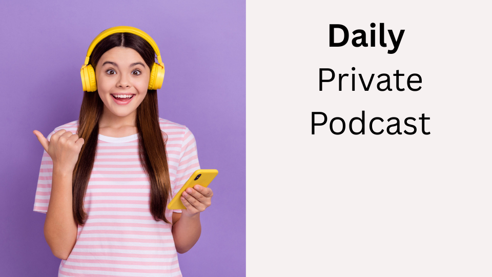 Daily Private Podcast
